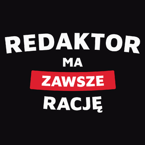Redaktor Ma Zawsze Rację - Męska Koszulka Czarna