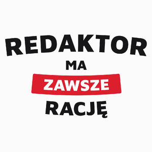 Redaktor Ma Zawsze Rację - Poduszka Biała