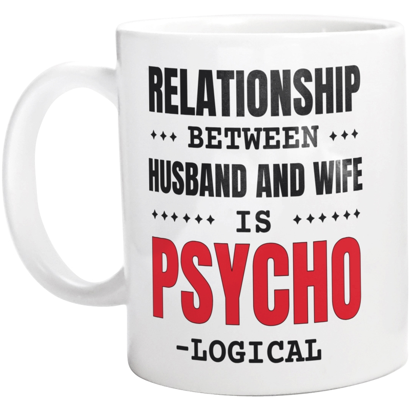 Relationship Between Husband And Wife Is Psycho Logical D - Kubek Biały