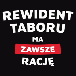 Rewident Taboru Ma Zawsze Rację - Męska Koszulka Czarna