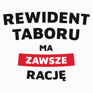 Rewident Taboru Ma Zawsze Rację - Poduszka Biała