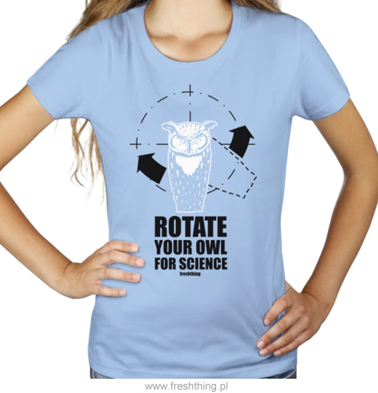 Rotate Your Owl For Science - Damska Koszulka Błękitna