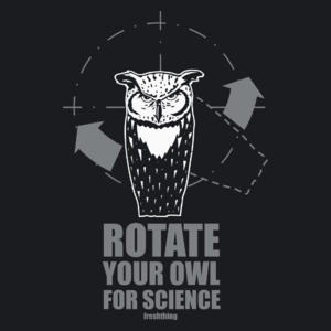 Rotate Your Owl For Science - Damska Koszulka Czarna