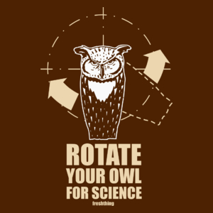 Rotate Your Owl For Science - Damska Koszulka Czekoladowa