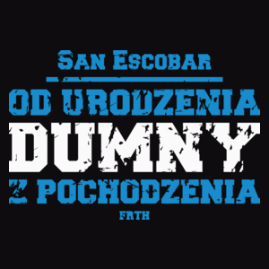 San Escobar - od urodzenia dumny z pochodzenia - Męska Koszulka Czarna