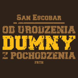 San Escobar - od urodzenia dumny z pochodzenia - Męska Koszulka Czekoladowa