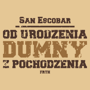 San Escobar - od urodzenia dumny z pochodzenia - Męska Koszulka Piaskowa