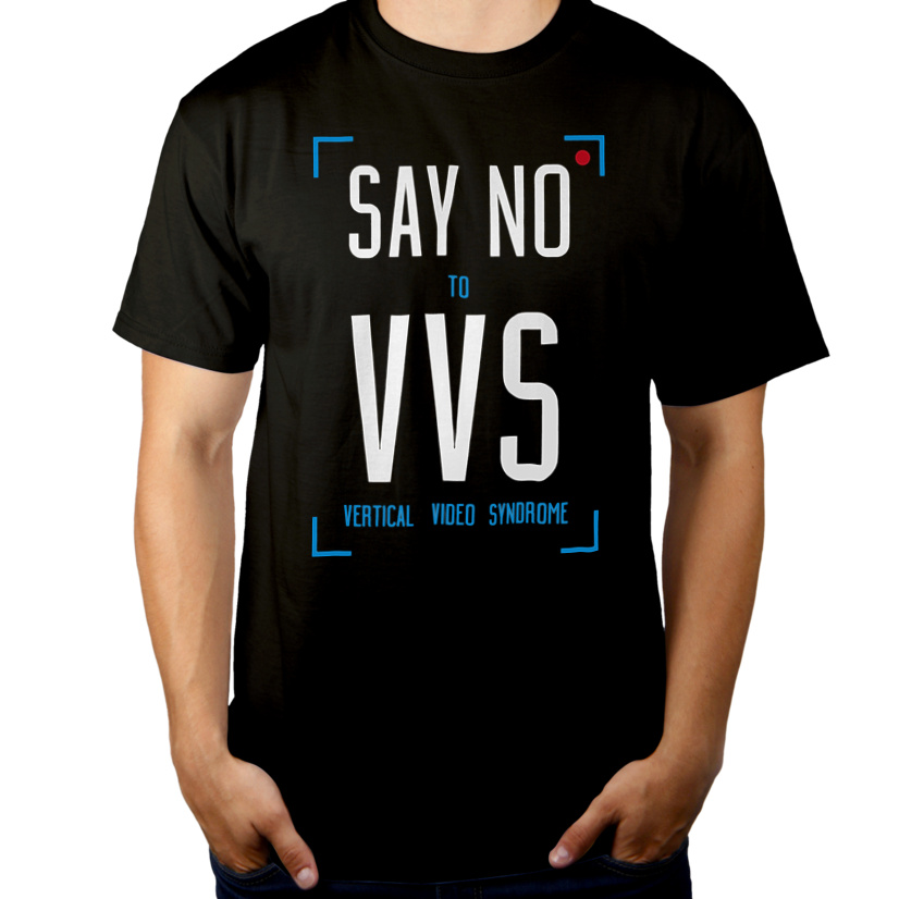 Say No To Vertical Video Syndrome - Męska Koszulka Czarna