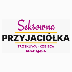 Seksowna Przyjaciółka - Poduszka Biała
