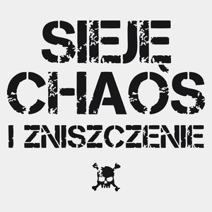 Sieje Chaos i Zniszczenie - Męska Koszulka Biała