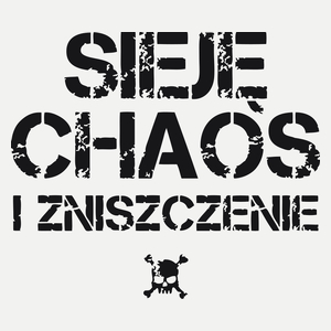 Sieje Chaos i Zniszczenie - Damska Koszulka Biała