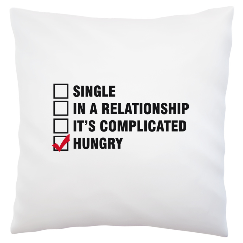 Single In A Relationship It’s Complicated Hungry - Poduszka Biała