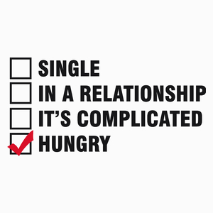 Single In A Relationship It’s Complicated Hungry - Poduszka Biała