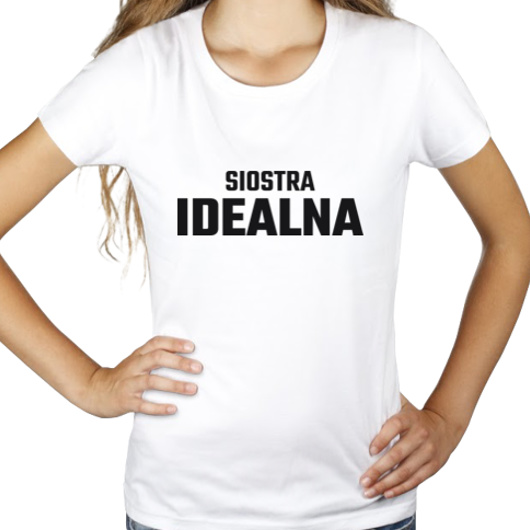 Siostra Idealna - Damska Koszulka Biała