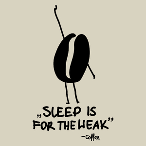 Sleep Is For The Weak - Torba Na Zakupy Natural
