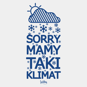Sorry Taki Mamy Klimat - Męska Koszulka Biała