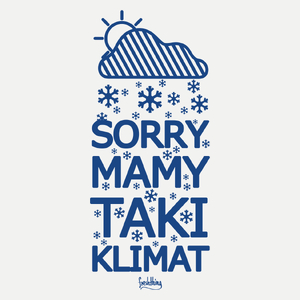 Sorry Taki Mamy Klimat - Damska Koszulka Biała