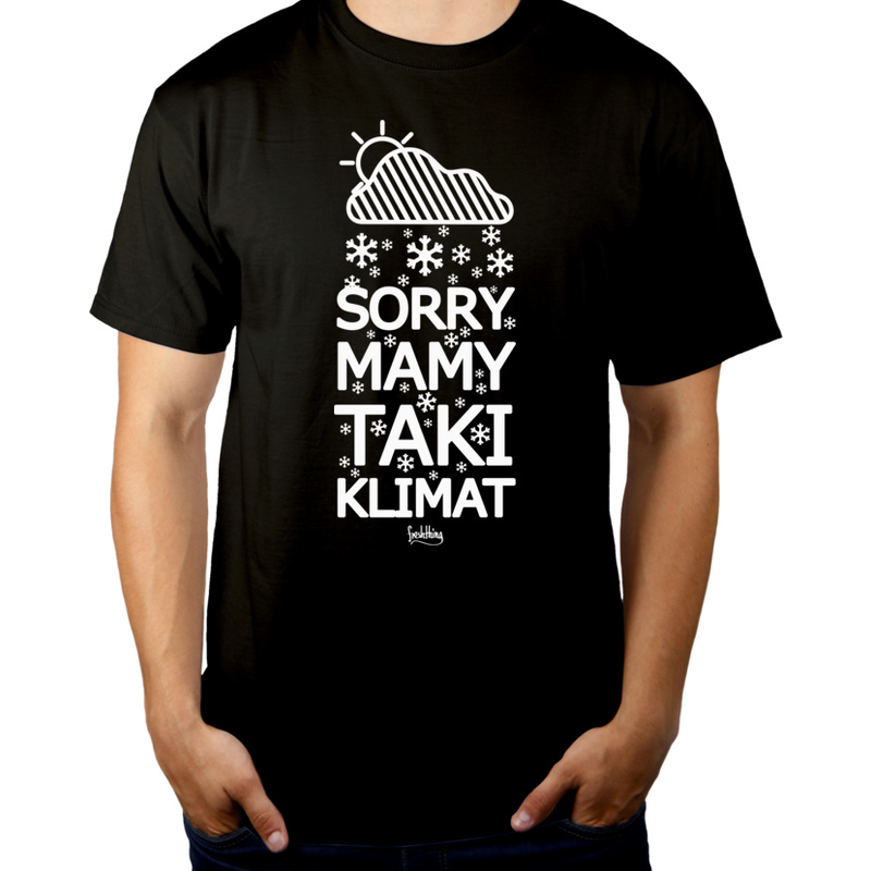 Sorry Taki Mamy Klimat - Męska Koszulka Czarna