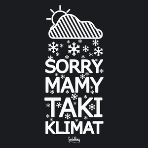 Sorry Taki Mamy Klimat - Damska Koszulka Czarna