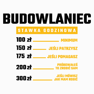 Stawka Godzinowa Budowlaniec - Poduszka Biała