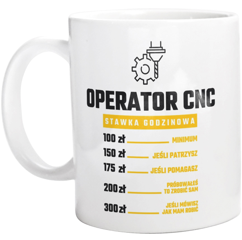 Stawka Godzinowa Operator Cnc - Uniwersalna Kubek Biały