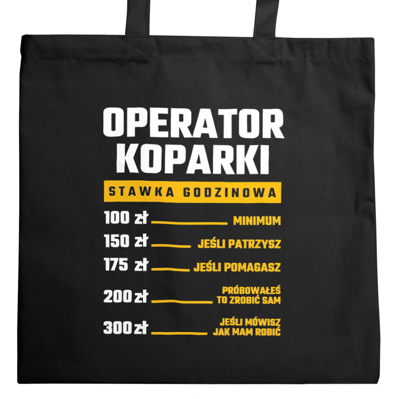 Stawka Godzinowa Operator Koparki - Torba Na Zakupy Czarna