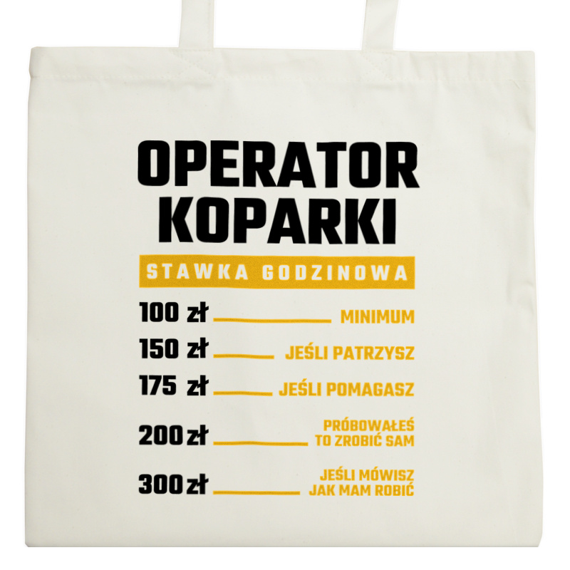 Stawka Godzinowa Operator Koparki - Torba Na Zakupy Natural