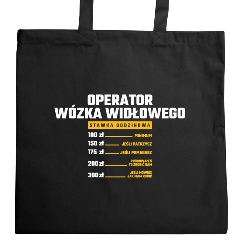 Stawka Godzinowa Operator Wózka Widłowego - Torba Na Zakupy Czarna