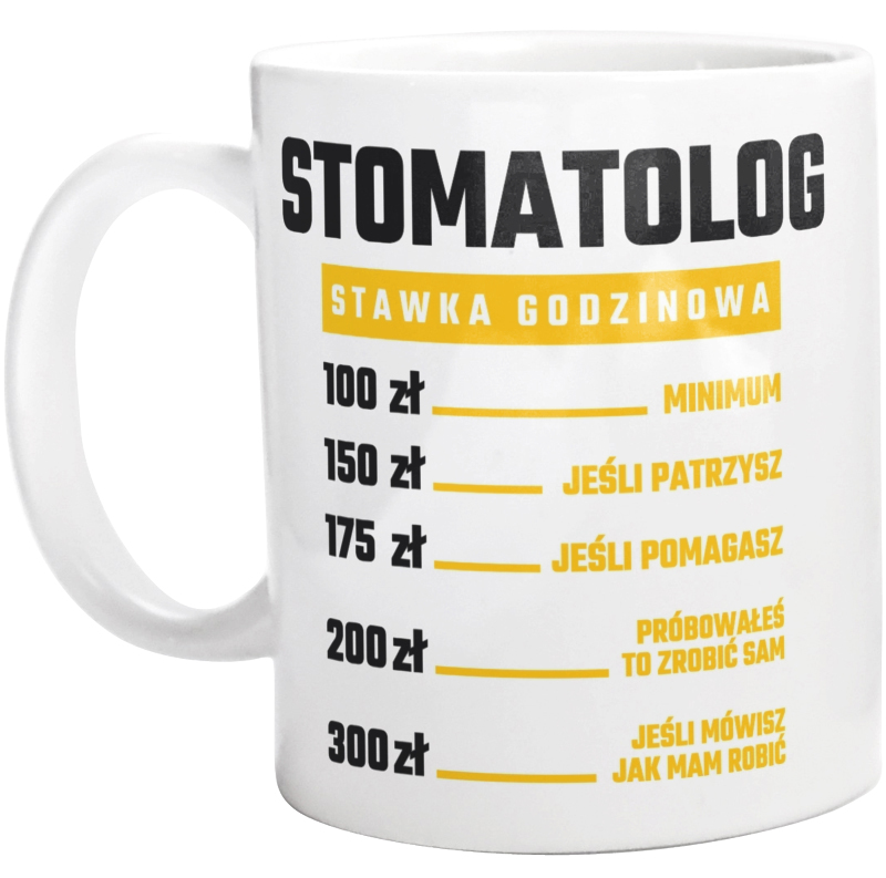Stawka Godzinowa Stomatolog - Kubek Biały
