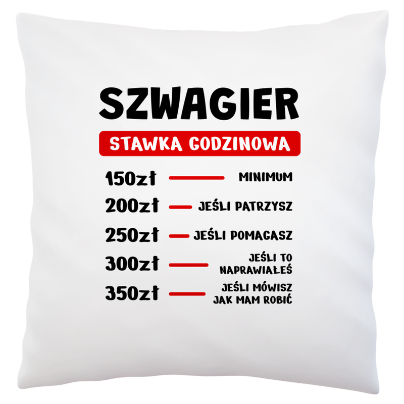 Stawka Godzinowa Szwagier - Poduszka Biała