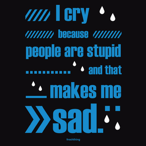 Stupid People Sad T-shirt - Męska Bluza Czarna