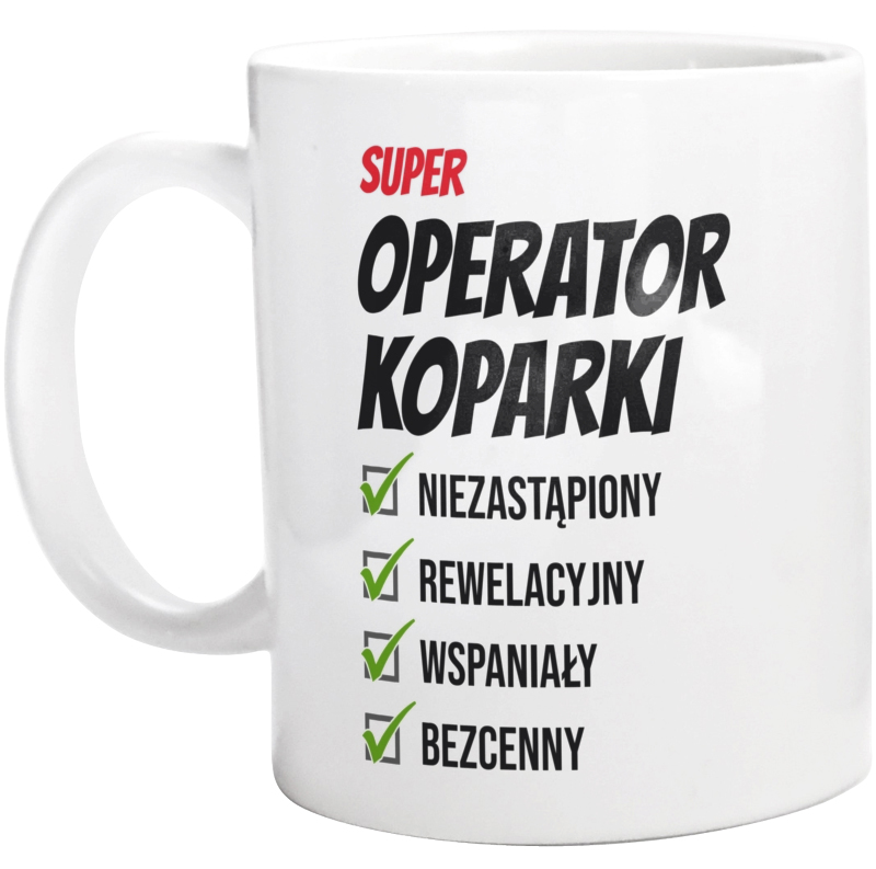 Super Operator Koparki Niezastąpiony - Kubek Biały