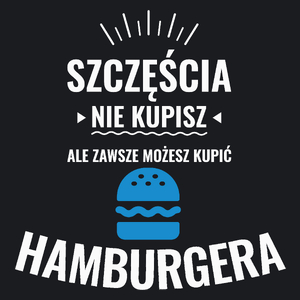 Szczęścia Nie Kupisz, Ale Zawsze Możesz Kupić Hamburgera - Damska Koszulka Czarna