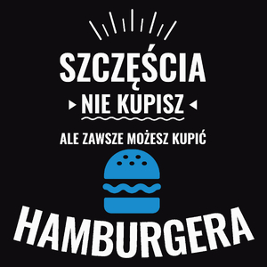 Szczęścia Nie Kupisz, Ale Zawsze Możesz Kupić Hamburgera - Męska Koszulka Czarna