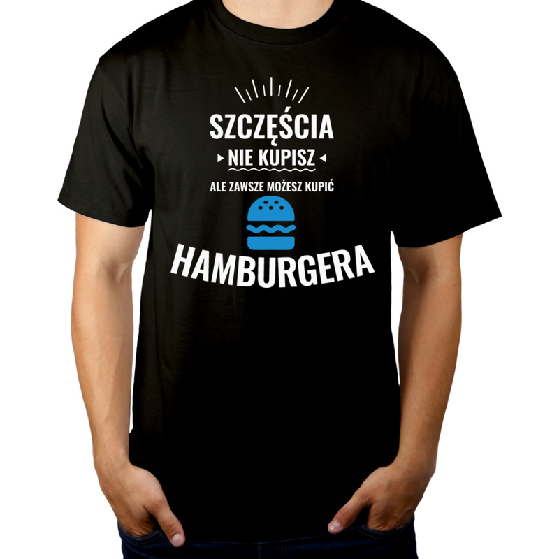 Szczęścia Nie Kupisz, Ale Zawsze Możesz Kupić Hamburgera - Męska Koszulka Czarna