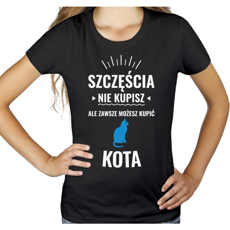 Szczęścia Nie Kupisz, Ale Zawsze Możesz Kupić Kota - Damska Koszulka Czarna