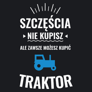 Szczęścia Nie Kupisz, Ale Zawsze Możesz Kupić Traktor - Damska Koszulka Czarna