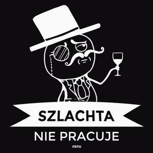 Szlachta Nie Pracuje - Męska Bluza z kapturem Czarna