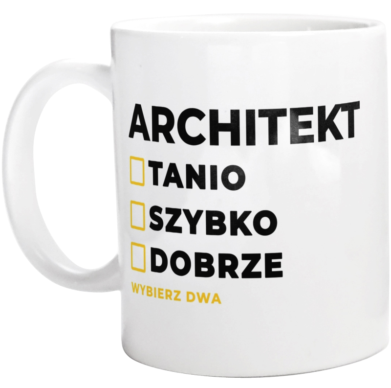 Szybko Tanio Dobrze Architekt - Kubek Biały