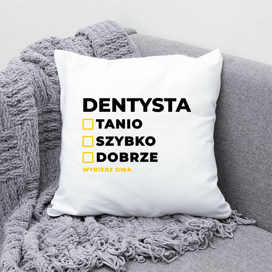 Szybko Tanio Dobrze Dentysta - Poduszka Biała