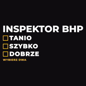 Szybko Tanio Dobrze Inspektor Bhp - Męska Koszulka Czarna