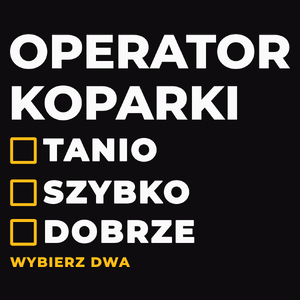 Szybko Tanio Dobrze Operator Koparki - Męska Koszulka Czarna