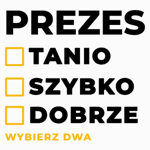Szybko Tanio Dobrze Prezes - Poduszka Biała