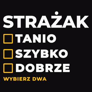 Szybko Tanio Dobrze Strażak - Męska Koszulka Czarna