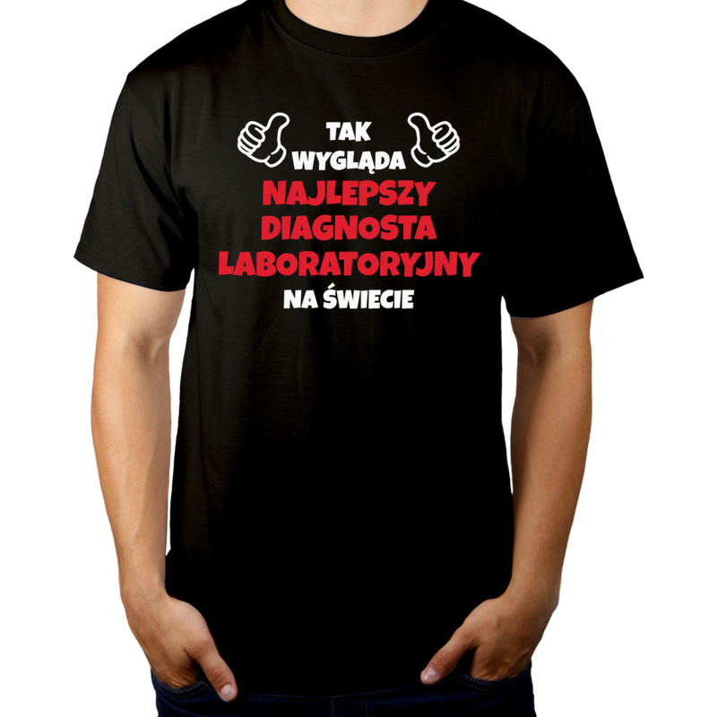Tak Wygląda Najlepszy Diagnosta Laboratoryjny Na Świecie - Męska Koszulka Czarna
