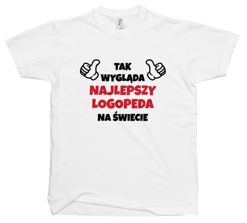 Tak Wygląda Najlepszy Logopeda Na Świecie - Męska Koszulka Biała