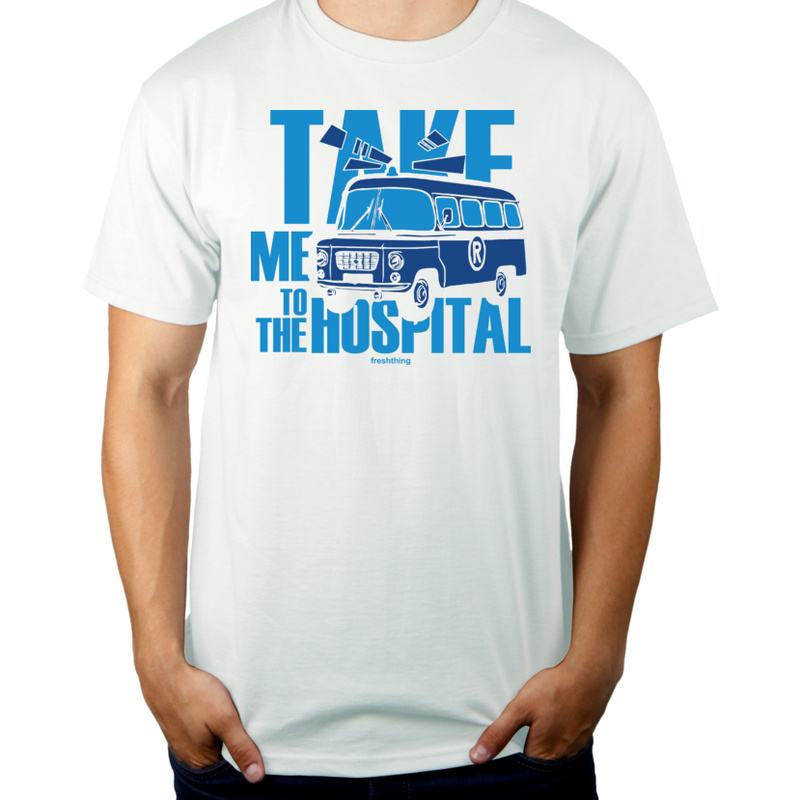 Take Me To The Hospital - Męska Koszulka Biała