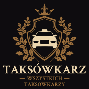 Taksówkarz Wszystkich Taksówkarzy - Męska Koszulka Czarna
