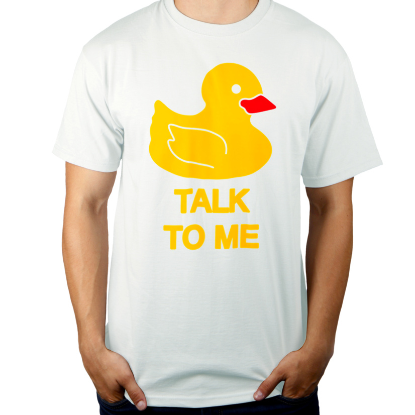 Talk To Me Duck  - Męska Koszulka Biała