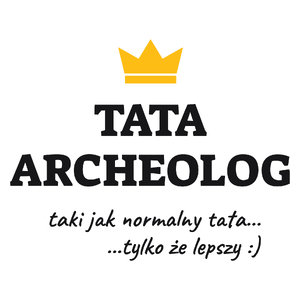Tata Archeolog Lepszy - Kubek Biały
